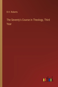 Seventy's Course in Theology, Third Year