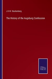 The History of the Augsburg Confession