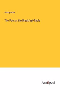 The Poet at the Breakfast-Table