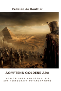 Ägyptens Goldene Ära