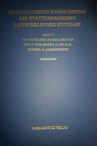 Die Handschriften Der Wurttembergischen Landesbibliothek Stuttgart / Die Gotischen Handschriften Der Wurttembergischen Landesbibliothek Stuttgart