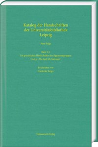 Die Griechischen Handschriften Der Signaturengruppen Cod. Gr., MS Apel, MS Gabelentz