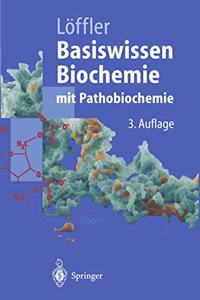 Basiswissen Biochemie: Mit Pathobiochemie