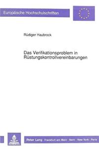 Das Verifikationsproblem in Ruestungskontrollvereinbarungen