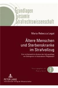 Aeltere Menschen und Sterbenskranke im Strafvollzug