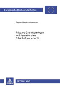 Privates Grundvermoegen Im Internationalen Erbschaftsteuerrecht
