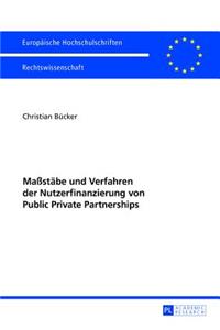 Maßstaebe und Verfahren der Nutzerfinanzierung von Public Private Partnerships