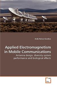 Applied Electromagnetism in Mobile Communications