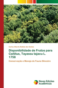 Disponibilidade de Frutos para Caititus, Tayassu tajacu L. 1758