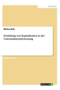 Ermittlung von Kapitalkosten in der Unternehmensbewertung
