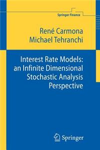 Interest Rate Models: An Infinite Dimensional Stochastic Analysis Perspective