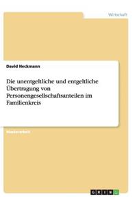 unentgeltliche und entgeltliche Übertragung von Personengesellschaftsanteilen im Familienkreis