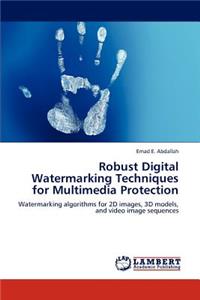 Robust Digital Watermarking Techniques for Multimedia Protection