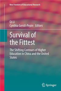 Survival of the Fittest: The Shifting Contours of Higher Education in China and the United States