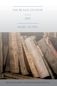 blaue Stunde mit Marc Aurel