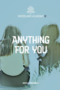 Anything for you
