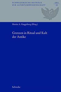 Grenzen in Ritual Und Kult Der Antike