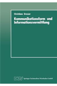 Kommunikationsform und Informationsvermittlung