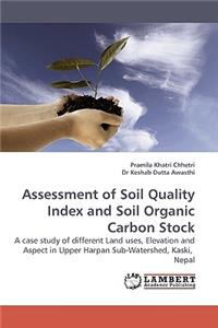 Assessment of Soil Quality Index and Soil Organic Carbon Stock