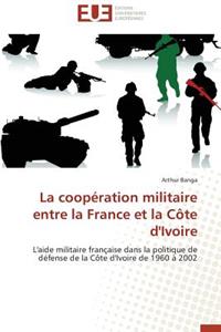 Coopération Militaire Entre La France Et La Côte d'Ivoire