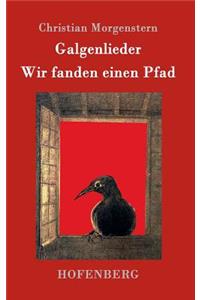Galgenlieder / Wir fanden einen Pfad