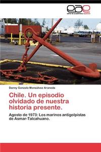 Chile. Un episodio olvidado de nuestra historia presente.