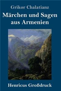 Märchen und Sagen aus Armenien (Großdruck)