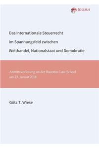 Internationale Steuerrecht im Spannungsfeld zwischen Welthandel, Nationalstaat und Demokratie