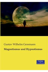 Magnetismus und Hypnotismus