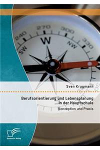 Berufsorientierung und Lebensplanung in der Hauptschule