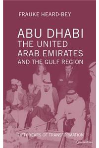 Abu Dhabi, the United Arab Emirates and the Gulf Region