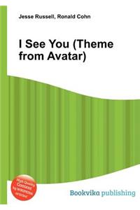 I See You (Theme from Avatar)