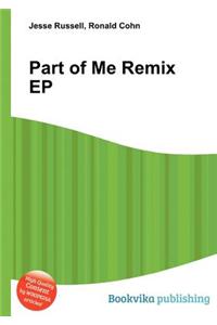 Part of Me Remix Ep