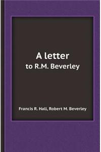 A Letter to R.M. Beverley