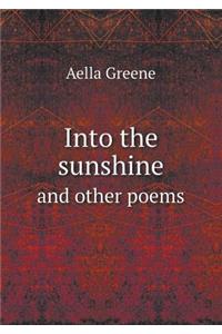 Into the Sunshine and Other Poems