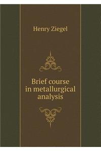 Brief course in metallurgical analysis