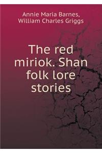 The red miriok. Shan folk lore stories