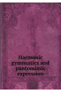 Harmonic Gymnastics and Pantomimic Expression