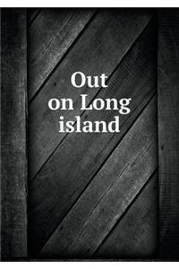 Out on Long island