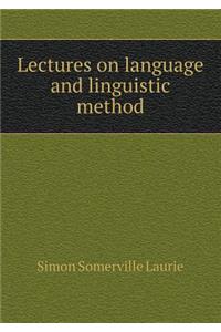 Lectures on Language and Linguistic Method