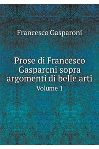 Prose Di Francesco Gasparoni Sopra Argomenti Di Belle Arti Volume 1