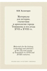 Materials for the History, Archeology and Statistics of the City and County of Temnikova in XVII and XVIII Centuries.