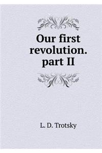 Our First Revolution. Part II