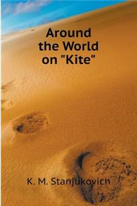 Around the World on "kite"
