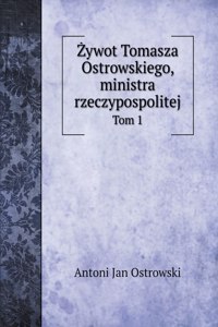 Żywot Tomasza Ostrowskiego, ministra rzeczypospolitej