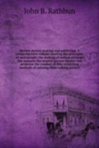 MOTION PICTURE MAKING AND EXHIBITING. A