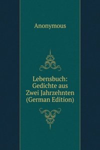 Lebensbuch: Gedichte aus Zwei Jahrzehnten (German Edition)