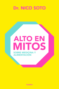 Alto En Mitos: Sobre Medicina Y Alimentación / High in Myths