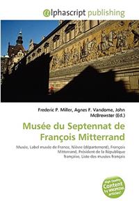 Muse Du Septennat de Franois Mitterrand