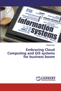 Embracing Cloud Computing and GIS systems for business boom